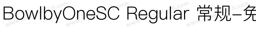 BowlbyOneSC Regular 常规字体转换